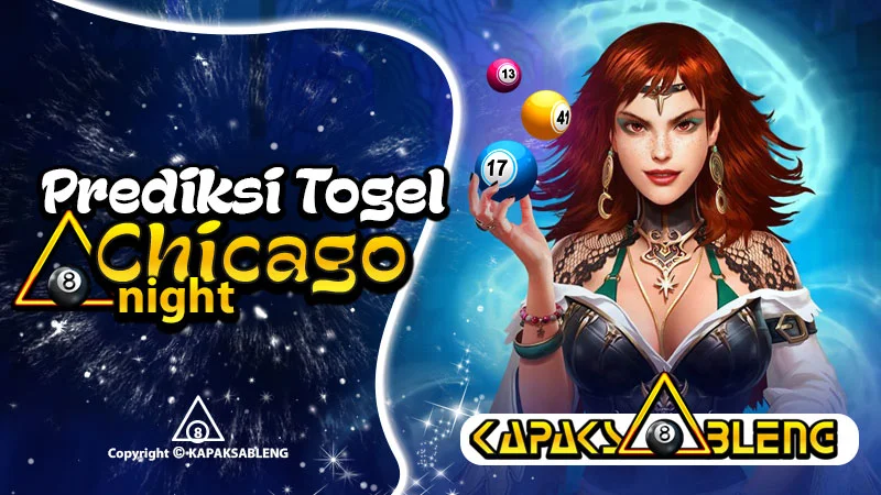 Prediksi Togel Chicago Night Hari Ini 11 Agustus 2023